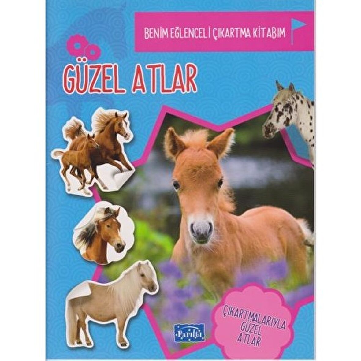 Güzel Atlar - Benim eğlenceli Çıkartma Kitabım